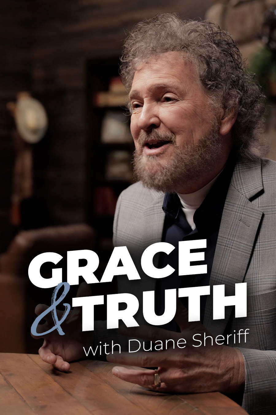 Grace & Truth with Duane Sheriff