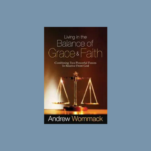 Grace & Faith Today S3RR - Living in the Balance of Grace & Faith - Book