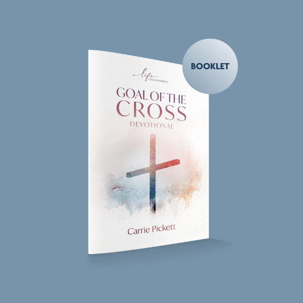 LIfe Foundations S9 - Goal of the Cross  - Devotional