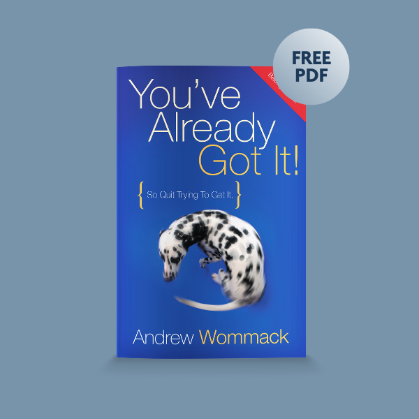 Gospel Truth Conferences S2RR - You've Already Got It! – Free PDF